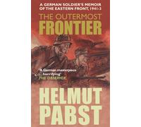The Outermost Frontier: A German Soldiers Memoir Of The Eastern Front, 1941-43