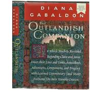 The Outlandish Companion: In Which Much Is Revealed Regarding Claire and Jamie Fraser, Their Lives and Times, Antecedents, Adventures, Companions and ... (and Many Footnotes) by their Humble Creator