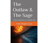 The Outlaw and The Sage: A Short Commentary on a Talmudic Tale