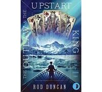 The Outlaw and the Upstart King (The Map of Unknown Things Book II) - [Version Originale] Inconnu (Auteur)