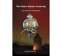 The Outlaw Johnnie Armstrong and The Sword of Redemption