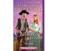 The Outlaws Daughter by Margaret Brownley Margaret Brownley (Auteur)