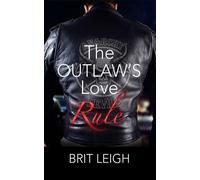 The Outlaw's Love Rule The Underworld Love Guide Series, #5 - Brit Leigh - Birdy Rivers - ebook (ePub) - Livre