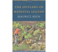 The Outlaws of Medieval Legend Maurice Keen (Auteur)
