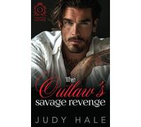 The Outlaw's Savage Revenge: An Off Limits, Dark Mafia Romance