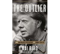 The Outlier: The Unfinished Presidency of Jimmy Carter