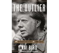 The Outlier: The Unfinished Presidency of Jimmy Carter