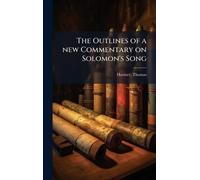 The Outlines of a new Commentary on Solomon's Song