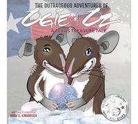 The Outrageous Adventures of Ogie and Oz: A Texas Treasure Tale