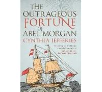 The Outrageous Fortune Of Abel Morgan