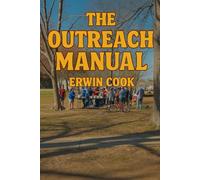 The Outreach Manual by Erwin Cook