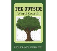 The outside Word Search Puzzle Book: Word Searches with Easy to Read about Nature, Serenity, Wilderness and More | 6x9 inches, 110 pages | 50+ Puzzles ... Gift for Vacations, Holidays and Free Times