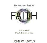 The Outsider Test for Faith by John W. Loftus John W. Loftus (Auteur)