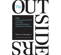 The Outsiders – Eight Unconventional CEOs and Their Radically Rational Blueprint for Success