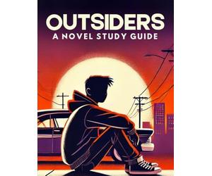 The Outsiders Novel Study Guide: A Literature & Analysis Workbook for Use with the Novel by S.E. Hinton