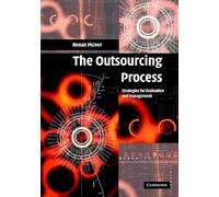 The Outsourcing Process: Strategies for Evaluation and Management