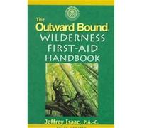 The Outward Bound Wilderness First-Aid Handbook Jeffrey Issac (Auteur)