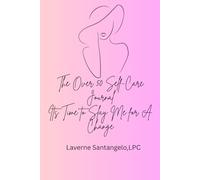 The Over 50 Self-Care Journal- Its Time to Slay Me for a Change