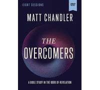 The Overcomers Video Study: A Bible Study in the Book of Revelation