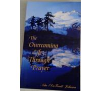 The Overcoming Life Through Prayer