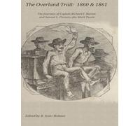 The Overland Trail: 1860-1861: Stagecoach Across North America with Captain Richard F. Burton and Mark Twain
