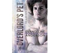 The Overlords Pet Book 5 of the Alien Mate Index - Evangeline Anderson - Amazon Digital Services LLC KDP - Livre en Anglais Evangeline AndersonEvangeline Anderson (Auteur)