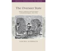 The Overseer State - Sascha University of Nottingham Auerbach - Cambridge University Press - Livre en Anglais - Hardback Sascha University of Nottingham AuerbachSascha University of Nottingham Auerbac