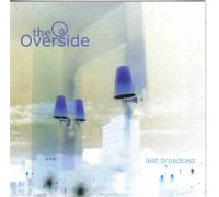 The Overside - Last Broadcast [UK Import]