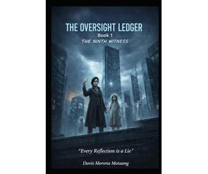 The Oversight Ledger: The Ninth Witness