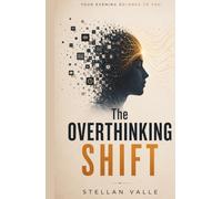 The Overthinking Shift: Your Evening Belongs To You. A Science-Backed Gen-z Guide to Quiet Work Anxiety, Stop Racing Thoughts at Night, and Sleep Better