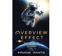 The Overview Effect: Space Exploration and Human Evolution