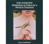 The Overview: Meditations on Nature for a World in Transition