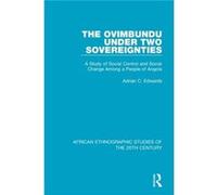 The Ovimbundu Under Two Sovereignties by Adrian C. Edwards Adrian C. Edwards (Auteur)
