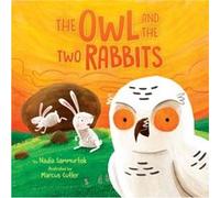 The Owl and the Two Rabbits by Nadia Sammurtok Nadia Sammurtok (Auteur)