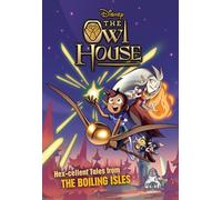 The Owl House: Hex-cellent Tales from The Boiling Isles