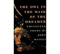 The Owl in the Mask of the Dreamer: Collected Poems