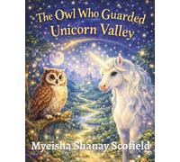 The Owl Who Guarded Unicorn Valley