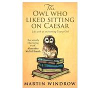 The Owl Who Liked Sitting on Caesar by Martin Windrow (2014-10-23)