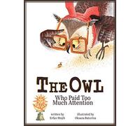 The Owl Who Paid Too Much Attention