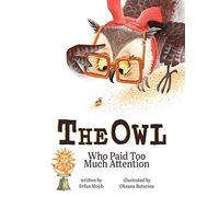The Owl Who Paid Too Much Attention