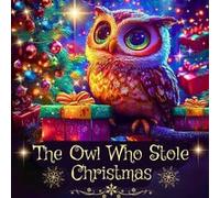 The Owl Who Stole Christmas A Cute Kids Christmas Book about Friendship and Holiday Magic - J.P Anthony Williams - Amazon Digital Services LLC KDP - Livre J.P Anthony WilliamsJ.P Anthony Williams (Aut