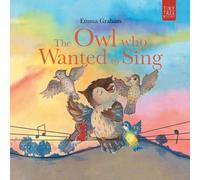 The Owl Who Wanted to Sing: A Musical Picture Book about Being Yourself - for Ages 5-7