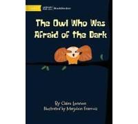 The Owl Who Was Afraid Of The Dark