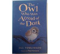 The Owl Who Was Afraid Of The Dark