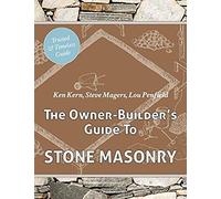 The Owner Builder's Guide To Stone Masonry