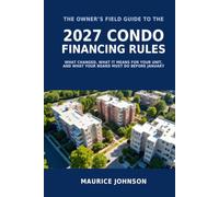 The Owner's Field Guide to the 2027 Condo Financing Rules: What Fannie and Freddie Changed, What It Means for Your Unit, and What Your Board Has to Do Before January