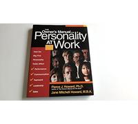 The Owner's Manual for Personality at Work: How the Big Five Personality Traits Affect Your Performance, Communication, Teamwork, Leadership, and Sales