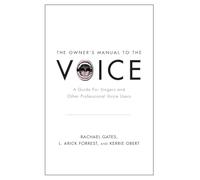 The Owners Manual to the Voice by Obert Kerrie Clinical Voice Pathologist Clinical Voice Pathologist Columbus OH USA Paperback Book Obert Kerrie Clinical Voice Pathologist Clinical Voice Pathologist C