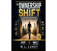 The Ownership Shift: How Ordinary People become Business Buyers and Build Lasting Wealth