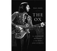 The Ox The Authorized Biography of the Whos John Entwistle - Paul Rees - Hachette Books - Livre en Anglais - Paperback Paul ReesPaul Rees (Auteur)